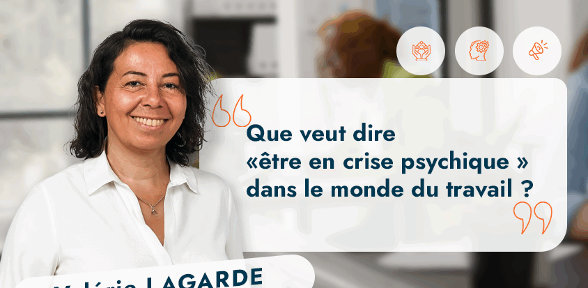 Que veut dire « être en crise psychique » dans le monde du travail ?