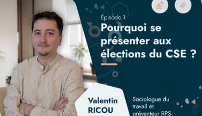 Épisode 1 — Pourquoi se présenter aux élections du CSE ?
